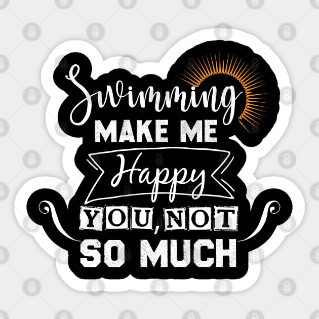 Swimming make me happy you,not so much Sticker by greatnessprint